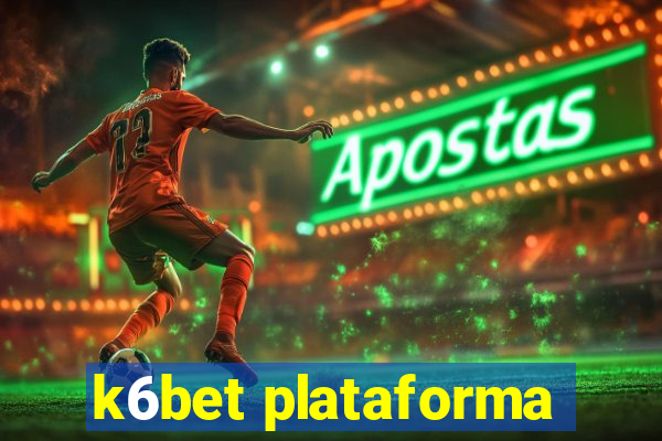 k6bet plataforma